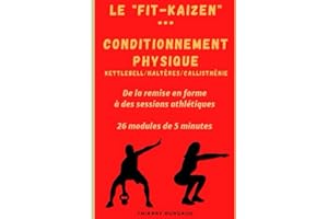 Le Fit-Kaizen, Méthode de conditionnement physique: De la remise en forme à des sessions athlétiques