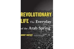 Revolutionary Life: The Everyday of the Arab Spring