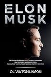 Elon Musk: Life Lessons with Billionaire CEO & Successful Entrepreneur. How Elon Musk is Innovating the Future