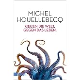 Gegen die Welt, gegen das Leben. (Taschenbücher)