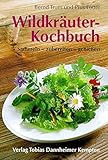 Image de Wildkräuter-Kochbuch: Sammeln - zubereiten - geniessen