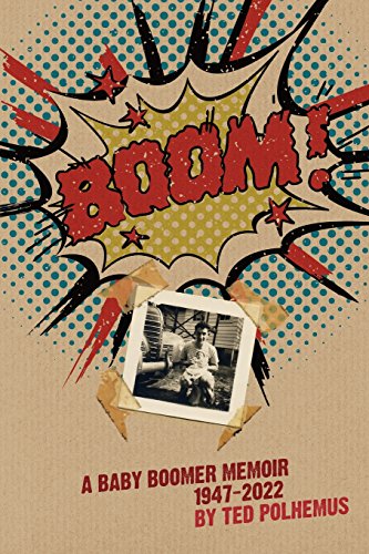 Download Boom! - a baby boomer memoir, 1947-2022 Download Boom! - a baby boomer memoir, 1947-2022