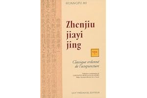 Zhenjiu jiayi jing - Classique Ordonné de l'acupuncture - Volume 1 et 2