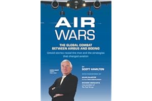 Air Wars: The Global Combat Between Airbus and Boeing
