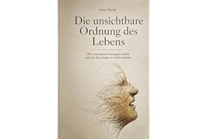 Die unsichtbare Ordnung des Lebens