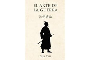 El arte de la guerra: La guía milenaria que enseña a vencer sin combatir