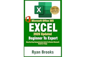 Excel 2025 Beginner To Expert: Step-By-Step Comprehensive Guide To Master Microsoft Excel in 7 Days. Learn Formulas, Functions, Data Analysis, and Advanced Functions with Ease