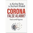 Corona, False Alarm?: Facts and Figures