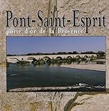 Pont-Saint-Esprit : Porte d'or de la Provence