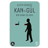 Kan ve G&uuml;l: Bir Kara Dejavu