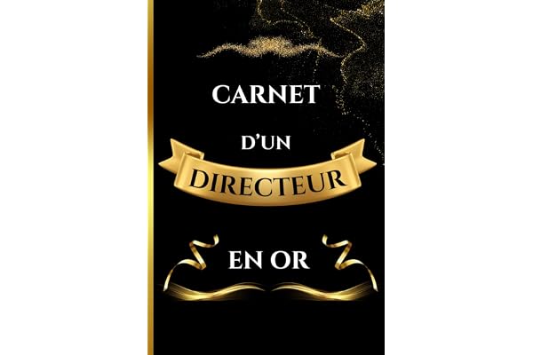 Directeur en Or: Carnet de notes | Cadeau à offrir à un Directeur | Humour drôle | Anniversaire, pot de départ d'un collègue, Noël, Mariage, Fête familiale ou invitation | 100 pages