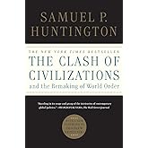 The Clash of Civilizations and the Remaking of World Order