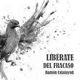 Lib&eacute;rate del fracaso