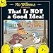 That Is Not a Good Idea! by Mo Willems