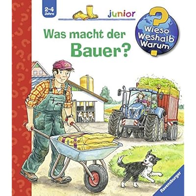 Was macht der Bauer? (Wieso? Weshalb? Warum? junior, Band 62)
