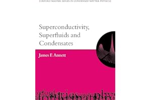 Superconductivity, Superfluids, And Condensates (Oxford Master Series In Condensed Matter Physics)