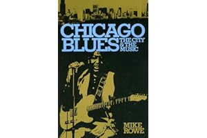 Chicago Blues: The City and the Music (Eddison Blues Books, 1.)