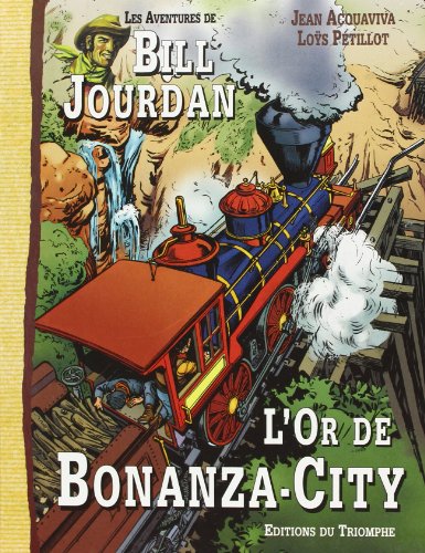Télécharger Les aventures de Bill Jourdan. 4, L'or de Bonanza City Francais PDF