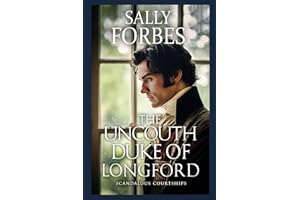 The Uncouth Duke of Longford: A Historical Regency Romance Book (Scandalous Courtships)