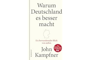 Warum Deutschland es besser macht: Ein bewundernder Blick von außen