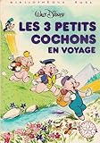 Les 3 petits cochons en voyage : Collection : Bibliothèque rose cartonnée & illustrée