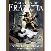Secrets of Frazetta: Techniques and Methods