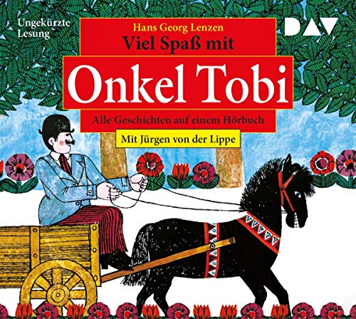 Viel Spaß mit Onkel Tobi - Alle Geschichten auf einem Hörbuch: Ungekürzte Lesung mit Musik mit Jürgen von der Lippe (1 CD)