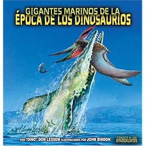 Gigantes Marinos De La Epoca De Los Dinosaurios/Sea Giants of Dinosaur Time (Conoce a Los Dinosaurios/Meet the Dinosaurs)