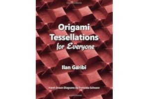 Origami Tessellations for Everyone: Original Designs by Ilan Garibi