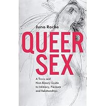 Queer Sex: A TRANS and Non-Binary Guide to Intimacy, Pleasure and ...