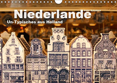 Niederlande - Un-Typisches aus Holland (Wandkalender 2019 DIN A4 quer): Eines der beliebtesten Reiseländer der Deutschen in 13 gelungenen Fotografien. (Monatskalender, 14 Seiten ) (CALVENDO Orte)