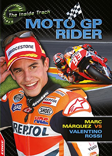 MotoGP Rider - Marc Marquez vs Valentino Rossi (EDGE: The Inside Track, Band 3)