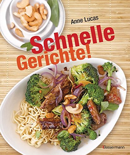 Download Schnelle Gerichte!: 140 Rezepte - von Pasta, Pizza und Polenta bis Sandwich, Salat und Schnitzel - Download Schnelle Gerichte!: 140 Rezepte - von Pasta, Pizza und Polenta bis Sandwich, Salat und Schnitzel -