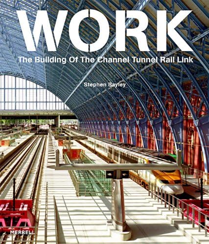 Work: The Building of the Channel Tunnel Rail Link