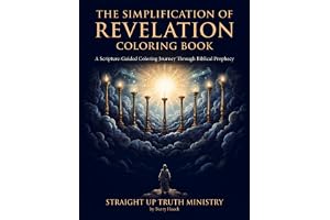 The Simplification of Revelation Coloring Book: A Scripture-Guided Coloring Journey Through Biblical Prophecy