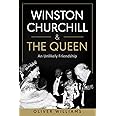 Winston Churchill & The Queen: An Unlikely Friendship