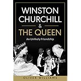 Winston Churchill & The Queen: An Unlikely Friendship