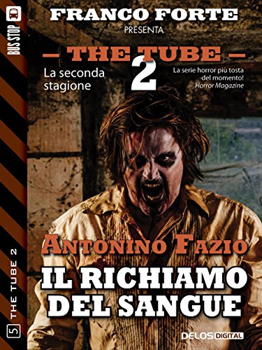 Download Il richiamo del sangue (The Tube 2) Download Il richiamo del sangue (The Tube 2)