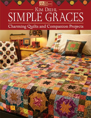 Simple Graces: Charming Quilts and Companion Projects (That Patchwork Place)