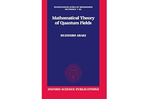Mathematical Theory of Quantum Fields (International Series of Monographs on Physics) (Check Info and Delete This Occurrence: C Ismp T International Series of Monographs on Physics N 1, 101, Band 101)
