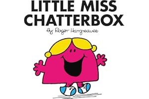 Little Miss Chatterbox: The Brilliantly Funny Classic Children’s illustrated Series
