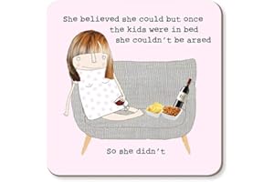 MAIA GIFTS "She Believed She Could But Once The Kids were in Bed She Couldn't Be Arsed, So She Didn't" Coaster