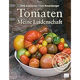 Tomaten: Meine Leidenschaft (Einfach gut leben)