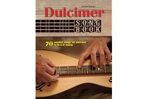 Dulcimer Songbook: 70 popular songs for dulcimer in D-A-D tuning