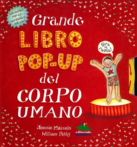 Grande libro pop-up del corpo umano. Ediz. illustrata