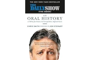 The Daily Show (The Book): An Oral History as Told by Jon Stewart, the Correspondents, Staff and Guests