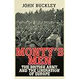 Monty's Men: The British Army and the Liberation of Europe