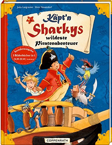 Preisvergleich Produktbild Käpt'n Sharkys wildeste Piratenabenteuer (Käpt'n Sharky (Bilderbücher))