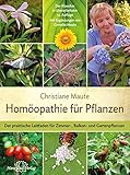 Image de Homöopathie für Pflanzen: Der praktische Leitfaden für Zimmer-, Balkon- und Gartenpflan
