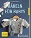 Produktbild Häkeln für Babys: Kuschelige Maschen für die Kleinsten (GU Kreativratgeber)